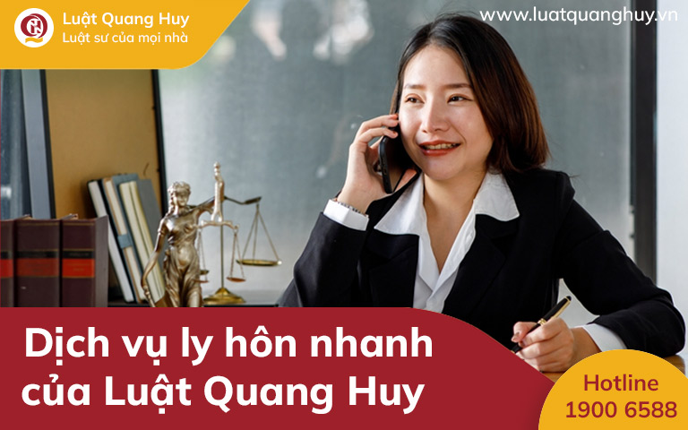 Dịch vụ ly hôn nhanh của Luật Quang Huy