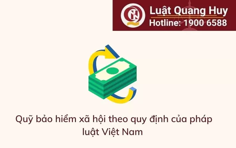 Quỹ bảo hiểm xã hội theo quy định của pháp luật Việt Nam